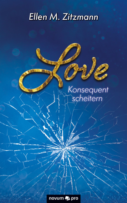 M. Ellen Zitzmann: Love – Konsequent scheitern (Band 2)