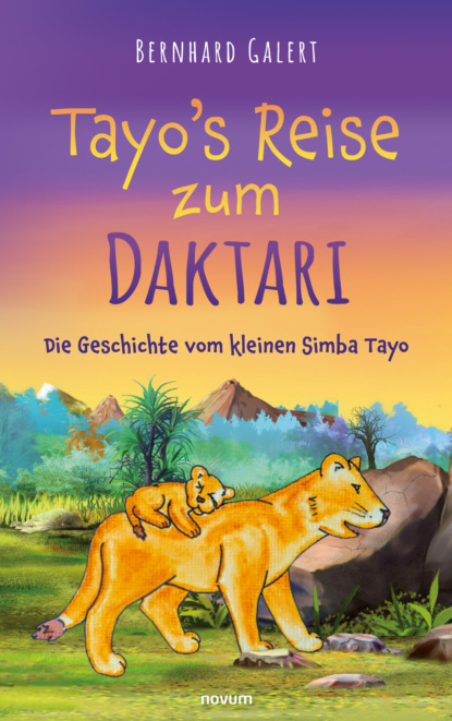 Galert Bernhard: Tayo's Reise zum Daktari