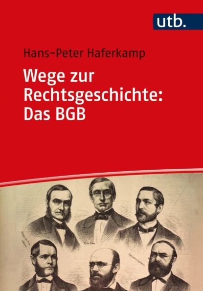 Haferkamp Hans-Peter: Wege zur Rechtsgeschichte: Das BGB