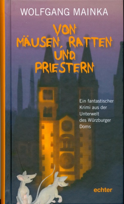 Mainka Wolfgang: Von Mäusen, Ratten und Priestern