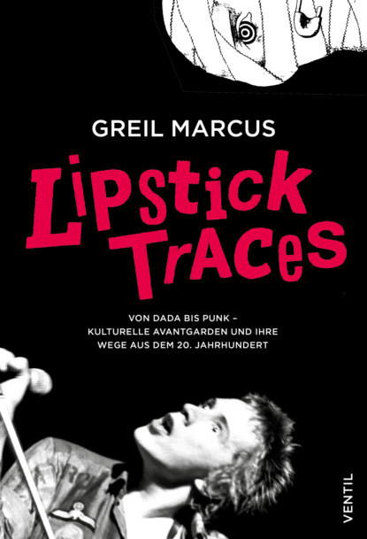 Marcus Greil: Lipstick Traces