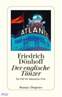 Donhoff Friedrich: Der englische Tänzer. Ein Fall für Sebastian Fink