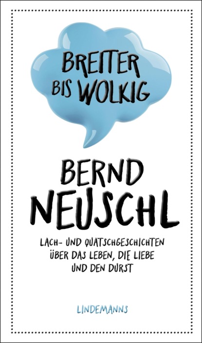 Neuschl Bernd: Breiter bis wolkig