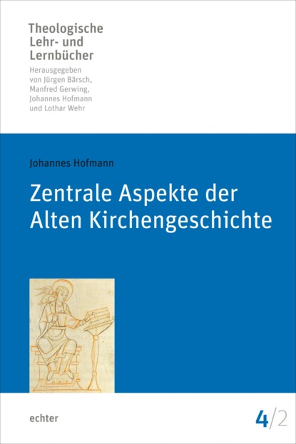 Hofmann Johannes: Zentrale Aspekte der Alten Kirchengeschichte