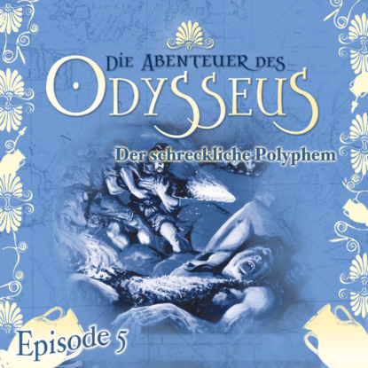 Knop Jürgen: Die Abenteuer des Odysseus, Folge 5: Der schreckliche Polyphem