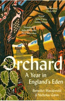 Macdonald Benedict: Orchard. A Year in England's Eden