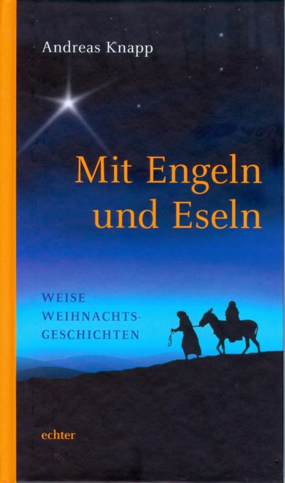 Knapp Andreas: Mit Engeln und Eseln