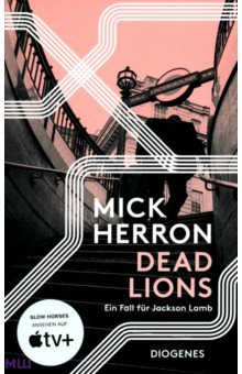 Herron Mick: Dead Lions. Ein Fall für Jackson Lamb