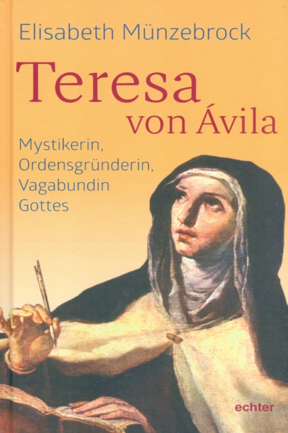 Münzebrock Elisabeth: Teresa von Ávila