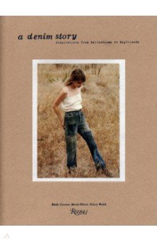 Current Emily: A Denim Story. Inspirations from Bellbottoms to Boyfriends