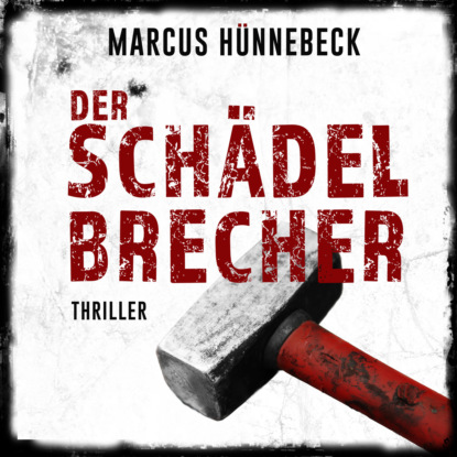 Hünnebeck Marcus: Der Schädelbrecher - Drosten und Sommer, Band 2 (ungekürzt)