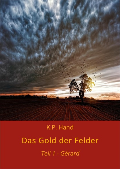 Hand K.P.: Das Gold der Felder