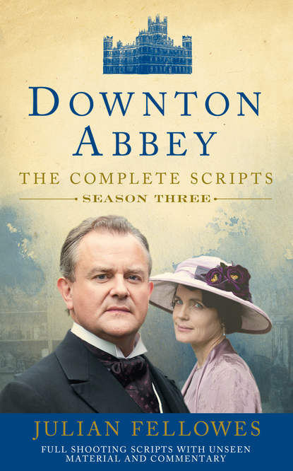 Fellowes Julian: Downton Abbey: Series 3 Scripts