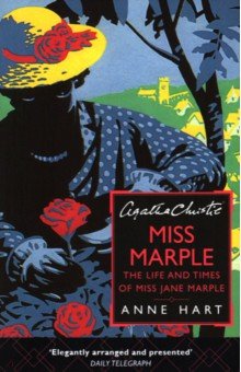 Hart Anne: Agatha Christie's Miss Marple. The Life And Times Of Miss Jane Marple