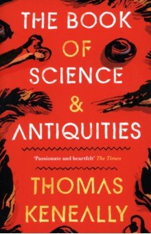 Keneally Thomas: The Book of Science and Antiquities