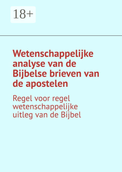 Tikhomirov Andrey: Wetenschappelijke analyse van de Bijbelse brieven van de apostelen. Regel voor regel wetenschappelijke uitleg van de Bijbel