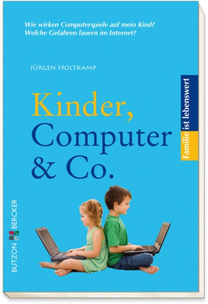 Holtkamp Jürgen: Kinder, Computer & Co.