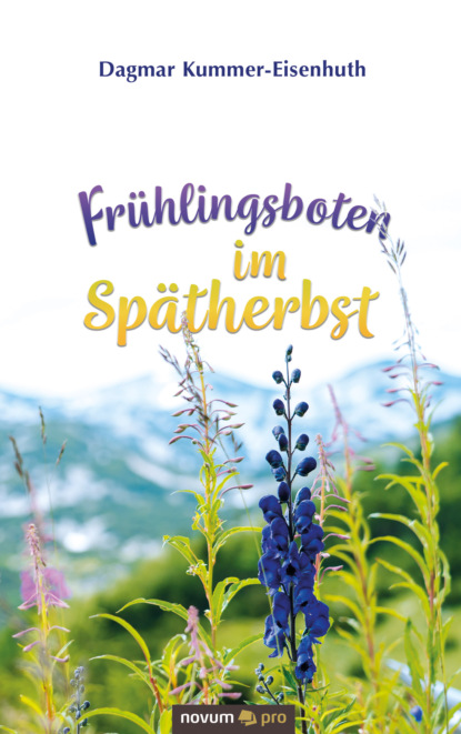 Kummer-Eisenhuth Dagmar: Frühlingsboten im Spätherbst