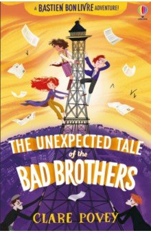 Povey Clare: The Unexpected Tale of the Bad Brothers