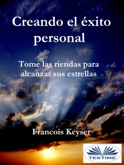 Keyser Francois: Creando El Éxito Personal