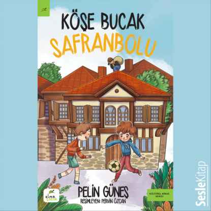 Güneş Pelin: Köşe Bucak Safranbolu