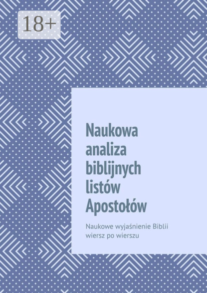 Tikhomirov Andrey: Naukowa analiza biblijnych listów Apostołów. Naukowe wyjaśnienie Biblii wiersz po wierszu