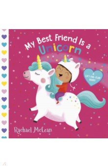 McLean Rachael: My Best Friend Is a Unicorn