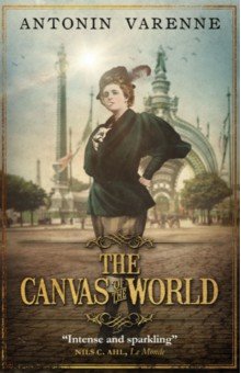 Varenne Antonin: The Canvas of the World