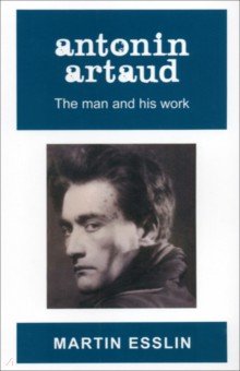 Esslin Martin: Antonin Artaud. The Man and His Work