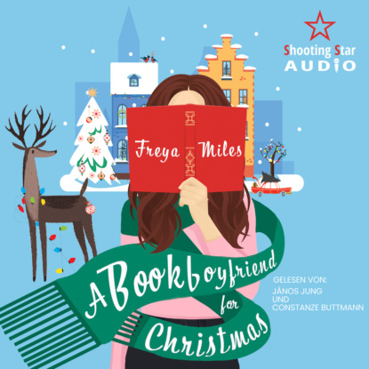 Miles Freya: A Bookboyfriend for Christmas - A Bookboyfriend for Christmas, Band 1 (ungekürzt)