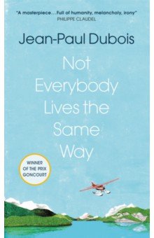 Dubois Jean-Paul: Not Everybody Lives the Same Way