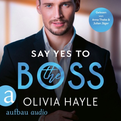 Hayle Olivia: Say Yes to the Boss - New York Billionaires, Band 3 (Ungekürzt)