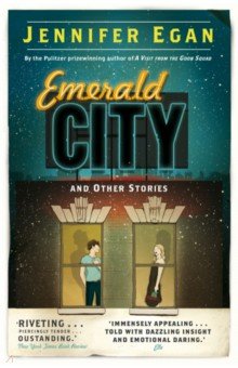 Egan Jennifer: Emerald City and Other Stories