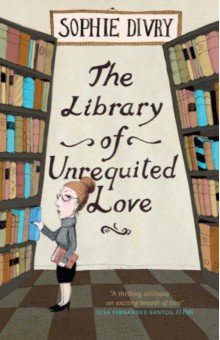 Divry Sophie: The Library of Unrequited Love