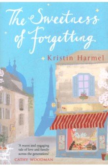 Harmel Kristin: The Sweetness of Forgetting