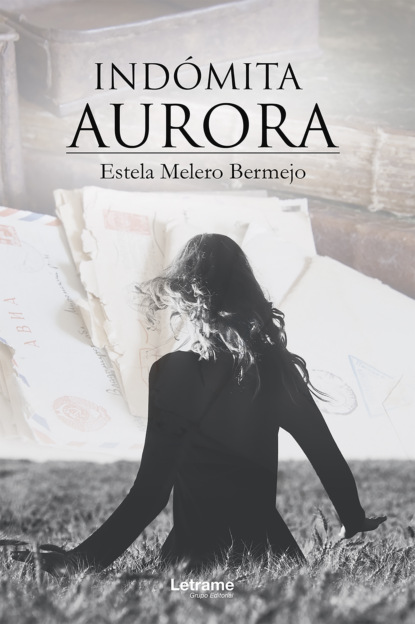 Melero Estela Bermejo: Indómita Aurora