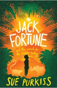 Purkiss Sue: Jack Fortune and the Search for the Hidden Valley