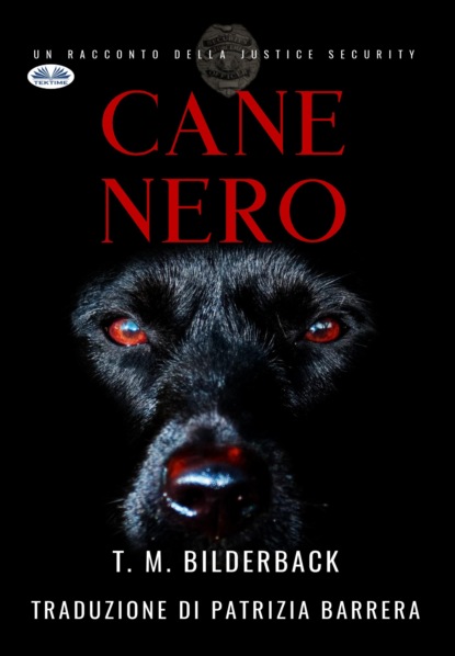 M. T. Bilderback: Cane Nero - Un Racconto Della Justice Security