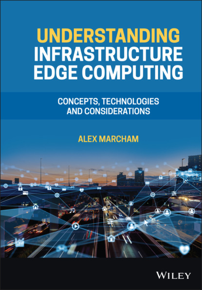 Marcham Alex: Understanding Infrastructure Edge Computing