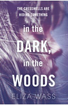 Wass Eliza: In the Dark, In the Woods