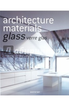 Seidel Florian: Architecture materials. Glass. Verre glas
