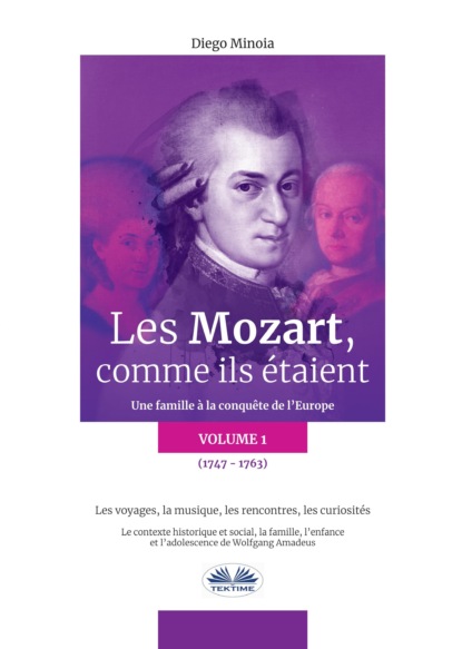 Minoia Diego: Les Mozart, Comme Ils Étaient (Volume 1)