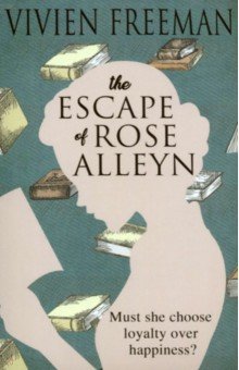 Freeman Vivien: The Escape of Rose Alleyn