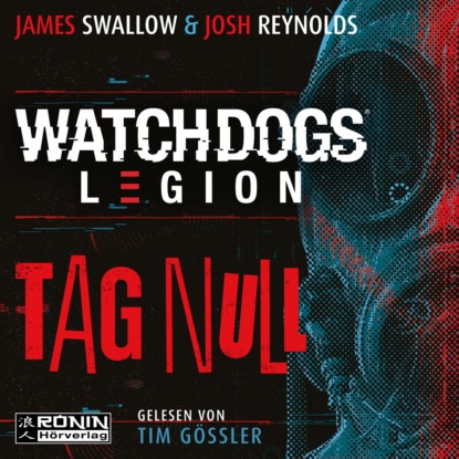 Reynolds Josh: Watch Dogs: Legion - Tag Null (ungekürzt)