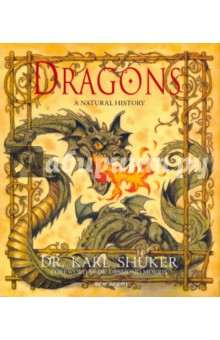 Shuker Karl: Dragons. A natural history