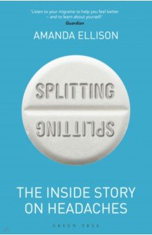 Ellison Amanda: Splitting. The inside story on headaches