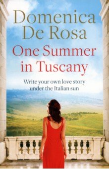 De Rosa Domenica: One Summer in Tuscany