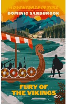 Sandbrook Dominic: Adventures in Time. Fury of The Vikings