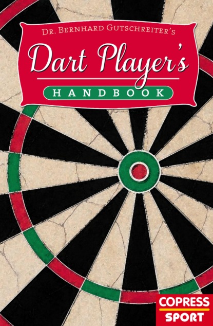 Gutschreiter Bernhard: Dart Player's Handbook
