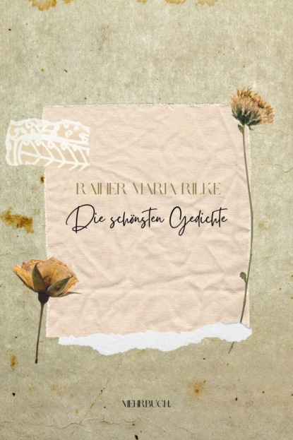 Maria Rainer Rilke: Die schönsten Gedichte
